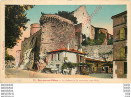 07.  TOURNON SUR RHONE .  Le Château Et Le Monument Aux MOrts . - Tournon