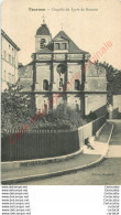 07.  TOURNON .  Chapelle Du Lycée De Garçons . - Tournon