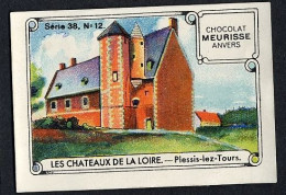 Meurisse - Ca 1930 - 38 - Les Châteaux De La Loire - 12 - Plessis-lez-Tours - Otros & Sin Clasificación