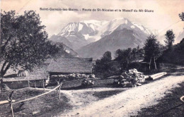 74 - Haute Savoie -  SAINT GERVAIS Les BAINS - Route De Saint Nicolas Et Le Massif Du Mont Blanc - Saint-Gervais-les-Bains