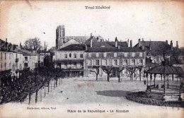 54 - Meurthe Et Moselle - TOUL -  Place De La Republique - Le Kiosque - Toul
