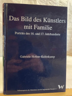 Das Bild Des Künstlers Mit Familie : Porträts Des 16. Und 17. Jahrhunderts. - 4. 1789-1914