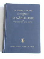 Lehrbuch Der Gynäkologie. Für Sstudierende Und Ärzte Von Schröder, Robert - Unclassified