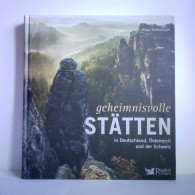 Geheimnisvolle Stätten In Deutschland, Österreich Und Der Schweiz Von Schönberger, Kilian (Fotografien) - Non Classés