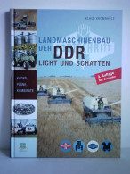 Landmaschinenbau Der DDR - Licht Und Schatten. Kader, Pläne, Kombinate Von Krombholz, Klaus - Non Classés