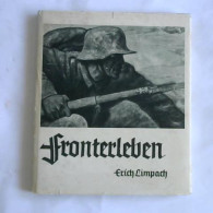 Fronterleben. Gedichte Von Kriege Von Limpach, Erich - Unclassified