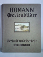 Technik Und Verkehr - Aller Zeiten Und Völker. Sammel-Album Für 200 Bilder, (Serie 1 - 20) Von Homann Serienbilder - Ohne Zuordnung