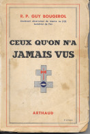 Livre Sur L'Aviation 1942: Ceux Qu'on A Jamais Vus, Par Guy Bougerol, Aumônier De L'Air, Observateur Au 2/33 - AeroAirplanes