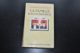 COUROUBLE Léopold LA FAMILLE KAEKEBROECK MOEURS BRUXELLOISES La Renaissance Du Livre 1944 Préface Eugène Demolder - Autori Belgi