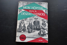 SPENCER Barbara Mon Hôpital Dans Le Désert Chinois Julliard 1955 Collection Sciences Et Voyages Chine SANDAN GOBI - Viaggi