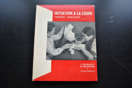 BOURGUET BATAILLON INITIATION A LA COUPE THEORIE PRATIQUE à L'usage Des élèves Ed Bourrelier 1955 Complet De Ses Patrons - Bricolage / Technique