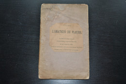 DE PUYDT GUIDE DE L'AMATEUR DE FLEURS Plantes De Serre Froide D'orangerie D'appartements Et Jardins D'été 1886 MANCEAUX - 1801-1900