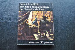 HEINRICH WOLFFLIN Principes Fondamentaux De L'histoire De L'art - Le Problème De L'évolution Du Style Dans L'art Moderne - Kunst