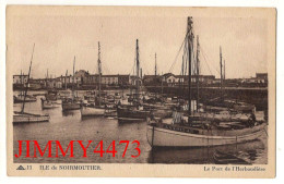 CPA - ILE De NOIRMOUTIER - Le Port De L'Herbaudière - N° 11 - Phot. C A P Strasbourg - Ile De Noirmoutier