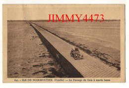 CPA - ILE De NOIRMOUTIER (Vendée) Le Passage Du Gois à Marée Basse ( Vieille Traction ) N° 641 - Edit. J. Nozais - Ile De Noirmoutier