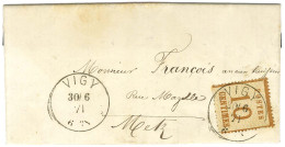 Càd VIGY / Als. N° 5 Sur Lettre Pour Metz. 1871. - SUP. - Storia Postale