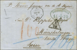 Càd Octo Ste MARTHE / * 4 MARS 70 Sur Lettre Avec Texte Daté De Baranquilla Le 1er Mars 1870 Pour Munsterlingen (Suisse) - Maritime Post