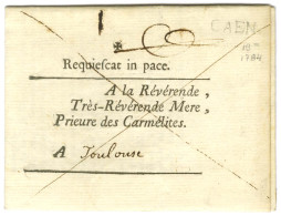 CAEN Sur Lettre En Franchise Des Carmélites Avec Texte Daté 1784 Pour Toulouse. - TB / SUP. - Andere & Zonder Classificatie