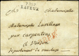 P.15.P. / BAYEUX (variété De Gravure) Sur Lettre Avec Texte Daté De Bayeux Le 14 Juillet 1804 Pour Vaison. 1ère Pièce Vu - Other & Unclassified