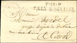 P.13.P. / TILLY SUR SEULLES Sur Lettre Avec Texte Daté 1828 Pour Caen. - TB / SUP. - R. - Otros & Sin Clasificación