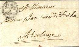 Marque Postale Ornée PORT / PAYE / A / ROME Sur Lettre Avec Texte Daté Du 29 Mai 1770 Pour Toulouse. - SUP. - R. - Otros & Sin Clasificación