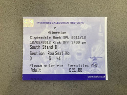 Inverness Caledonian Thistle V Hibernian 2011-12 Match Ticket - Tickets & Toegangskaarten