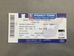 Ipswich Town V Bristol City 2011-12 Match Ticket - Tickets D'entrée