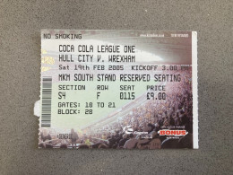 Hull City V Wrexham 2004-05 Match Ticket - Tickets D'entrée