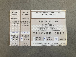 Kettering Town V Altrincham 1990-91 Match Ticket - Tickets - Entradas