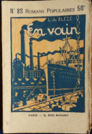 Romans Populaires N° 89 - En-vain ... - L. De Blézé -   ( 1920 ) . - 1901-1940