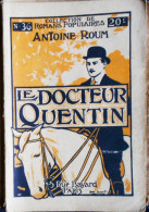 Romans Populaires N° 36 - Le Docteur Quentin - Antoine Roum -   ( 1913 ) . - 1901-1940