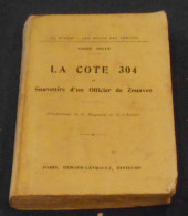 La Cote 304 Et Souvenirs D’un Officier De Zouaves - Guerra 1914-18