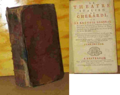 GHERARDI Evaristo    - LE THEATRE ITALIEN DE GHERARDI OU LE RECUEIL GENERAL DE TOUTES LES CO - 1701-1800