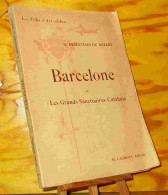 DESDEVISES DU DEZER Georges - BARCELONE ET LES GRANDS SANCTUAIRES CATALANS - 1901-1940