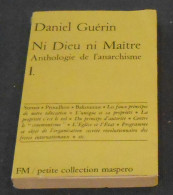 Ni Dieu Ni Maître – Anthologie De L’Anarchisme - Politik