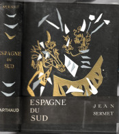 Jean Sermet. L’Espagne Du Sud. B. Arthaud éd., Grenoble, 1953, 2ème édition 15 Avril 1954 - Geografía