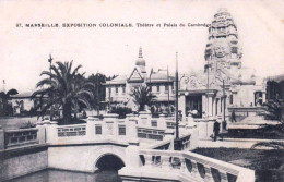 13 - MARSEILLE   -   Exposition Coloniale - Theatre Et Palais Du Cambodge - Expositions Coloniales 1906 - 1922
