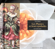 Anne Dumas. Les Plantes Et Leurs Symboles, Editions Du Chêne, 2000, Ex. Septembre 2002 - Sciences