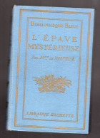 L'EPAVE MYSTERIEUSE Mme De NANTEUIL BIBLIOTHEQUE BLEUE HACHETTE 1926 - Sonstige & Ohne Zuordnung