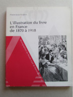 L'ILLUSTRATION DU LIVRE EN FRANCE DE 1870 à 1918 P.-J. FOULON MUSEE DE MARIEMONT 1999 136 PAGES - Spirou Magazine