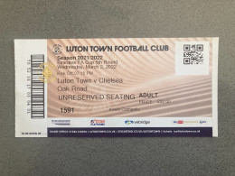 Luton Town V Chelsea 2021-22 Match Ticket - Eintrittskarten