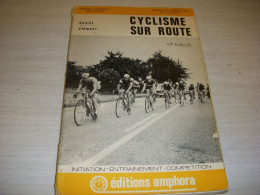 CYCLISME LIVRE Daniel CLEMENT CYCLISME SUR ROUTE 17eme MILLE Ed AMPHORA 1976 - Sport