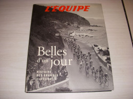 CYCLISME LIVRE BELLES D'un JOUR HISTOIRE Des GRANDES CLASSIQUES 2007 220p.       - Sport