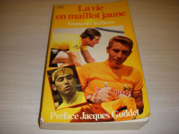 CYCLISME LIVRE Francois TERBEEN La VIE En MAILLOT JAUNE 1983 290p. Ed PAC - Sport