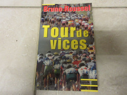 CYCLISME LIVRE Bruno ROUSSEL TOUR De VICES 2001 220 Pages Ed. Hachette           - Sport