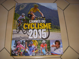 ANNEE DU CYCLISME 2015 FROOME QUINTANA Les CLASSIQUES Les TOURS Les MONDIAUX - Sport