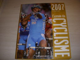 ANNEE DU CYCLISME 2007 BETTINI Les CLASSIQUES Les TOURS Les MONDIAUX - Sport