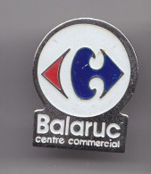 Pin's  Carrefour Balaruc Centre Commercial Réf 7722JL - Villes