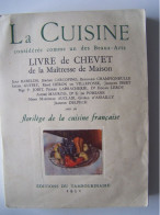 LA CUISINE CONSIDEREE COMME UN DES BEAUX-ARTS. LIVRE DE CHEVET DE LA MAITRESSE DE MAISON.   100_3710 A 100_3712 - Gastronomia