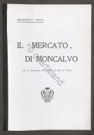 Francesco Picco - Il Mercato Di Moncalvo - 1904 Ca. - Other & Unclassified